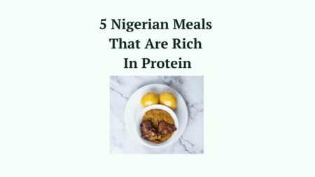 5 Nigerian meals that are rich in protein