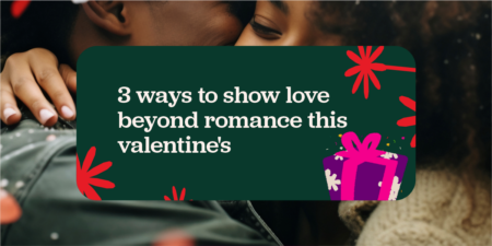 3 sweet Valentine's gestures beyond romance