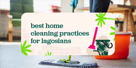 Best home cleaning practices for lagosians